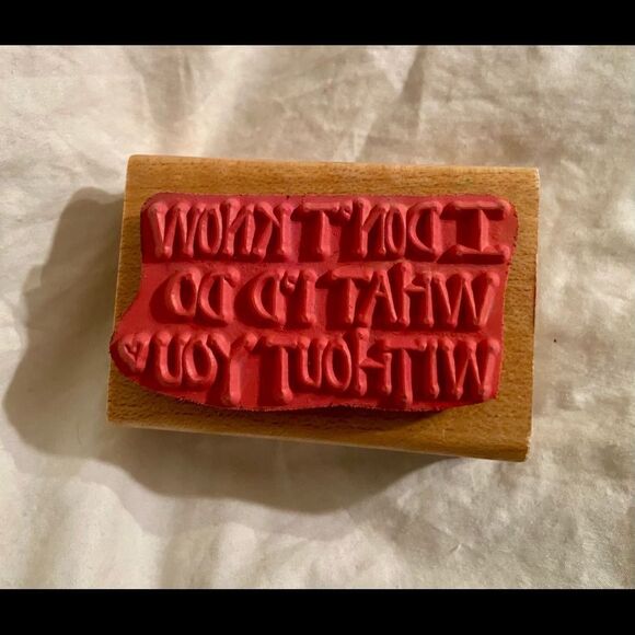 I don't Know What I'd Do Without You Stamp Wooden. - Picture 2 of 4